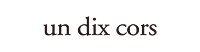 un dix cors